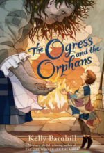 The Ogress and the Orphans by Kelly Barnhill